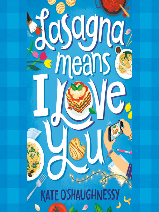 Title details for Lasagna Means I Love You by Kate O'Shaughnessy - Available